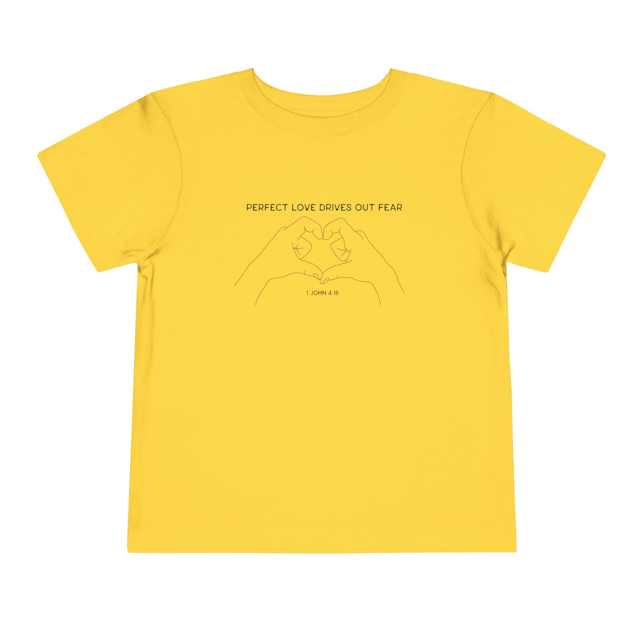 Toddler Tee - Perfect Love drives out fear