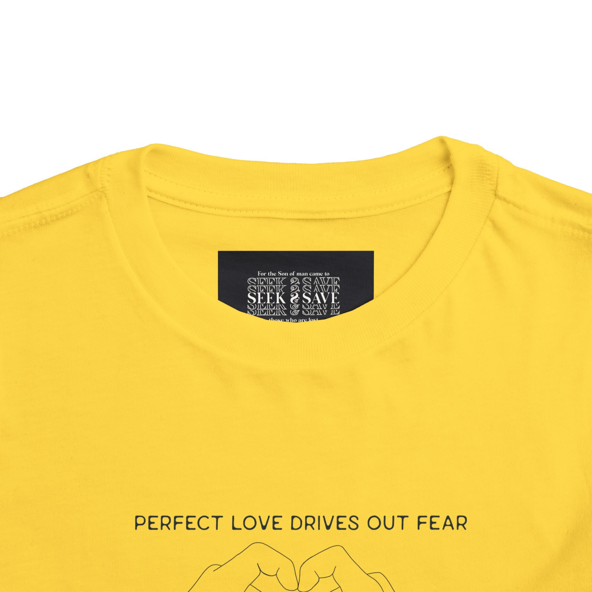 Toddler Tee - Perfect Love drives out fear